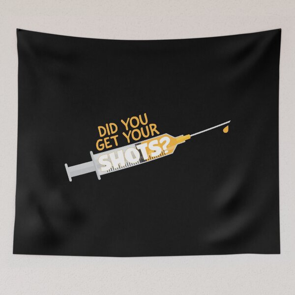 Item preview, Did You Get Your Shots? designed and sold by Steven Coman.