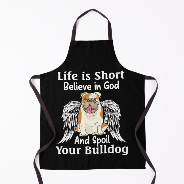 Item preview, Life is short believe in god and spoil your Bulldog designed and sold by Unique-Tees.