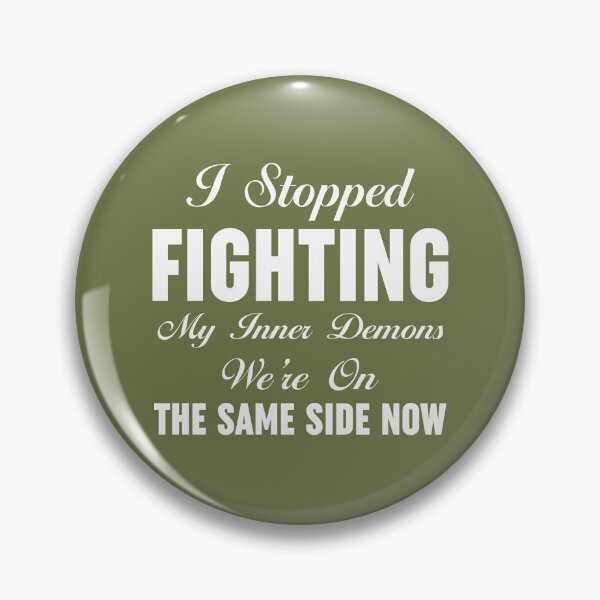 Item preview, I Stopped Fighting My Inner Demons Were On The Same Side Now designed and sold by Moeez Javed.