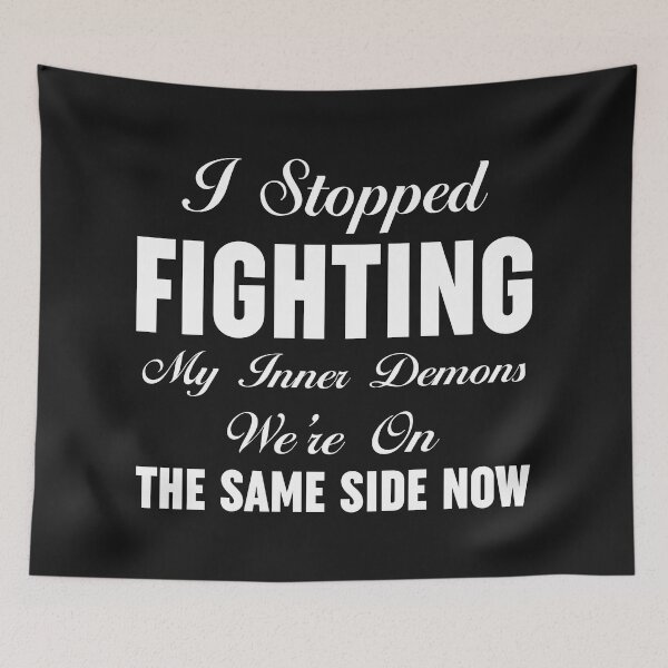Item preview, I Stopped Fighting My Inner Demons Were On The Same Side Now designed and sold by Moeez Javed.