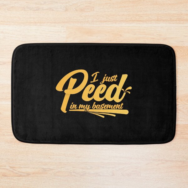 Item preview, I just Peed in my basement designed and sold by Steven Coman.
