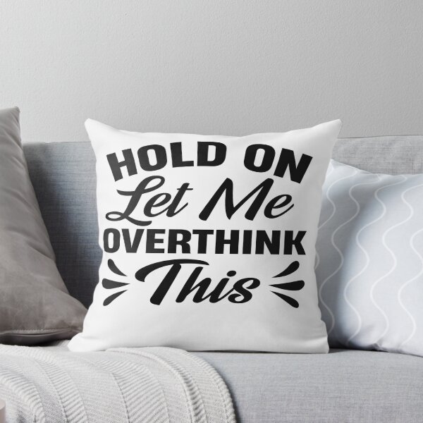 Item preview, Hold On Let Me Overthink This  designed and sold by Desinger12.