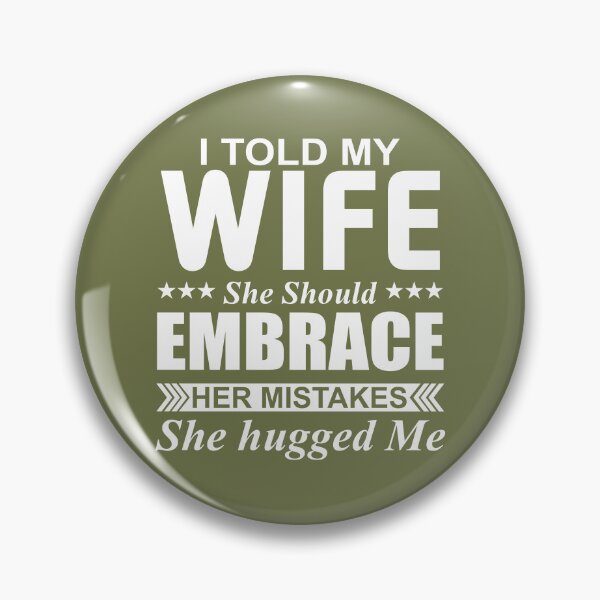 Item preview, I Told My Wife She Should Embrace Her Mistakes designed and sold by Moeez Javed.