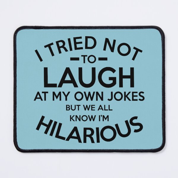 Item preview, I Tried Not To Laugh At My Own Jokes designed and sold by Moeez Javed.