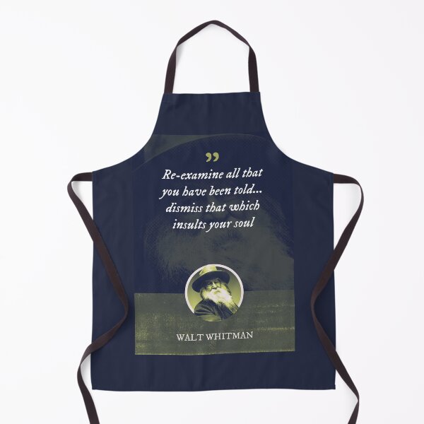 Item preview, Walt Whitman - Re-examine all that you have been told... dismiss that which insults your soul designed and sold by Syahrasi.