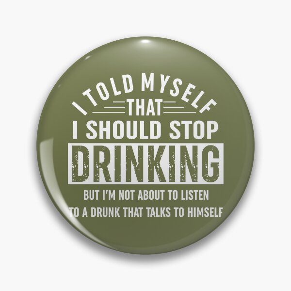 Item preview, I Told Myself That I Should Stop Drinking designed and sold by Moeez Javed.