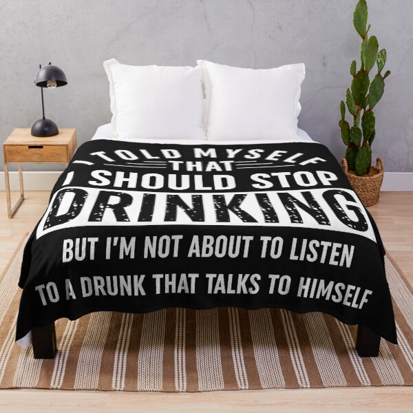 Item preview, I Told Myself That I Should Stop Drinking designed and sold by Moeez Javed.
