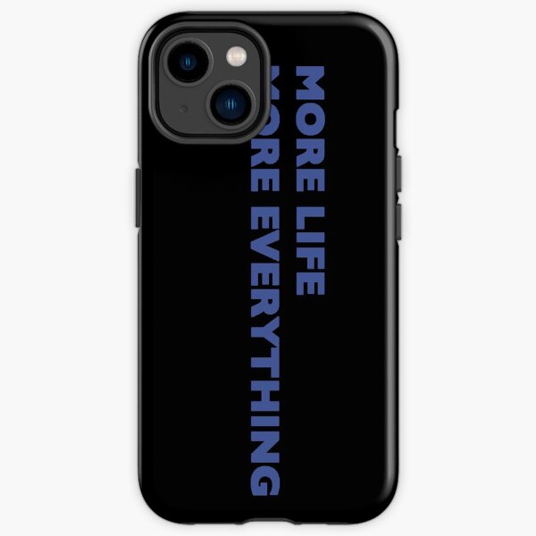 More Life More Everything iPhone Tough Case