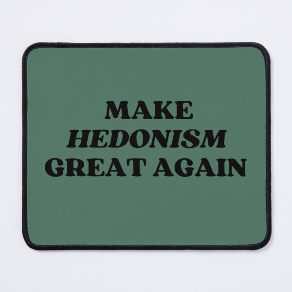 Item preview, Make hedonism great again philosophy designed and sold by Thegentleshop.