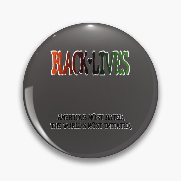 Item preview, Black lives, America's most hated. The world's most imitated. designed and sold by milkywaymusic.