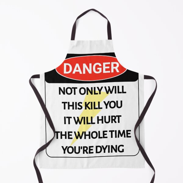 Item preview, Funny DANGER sign NOT ONLY WILL THIS KILL YOU IT WILL HURT THE WHOLE TIME YOU'RE DYING stickers designed and sold by cizito.