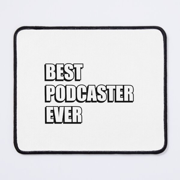 Item preview, Best Podcaster Ever  designed and sold by Inspirationmotivation.