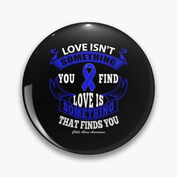 Item preview, Love Isn_t something you find, Love is something that finds you. Child Abuse Awareness Quote designed and sold by Ssirsohso.