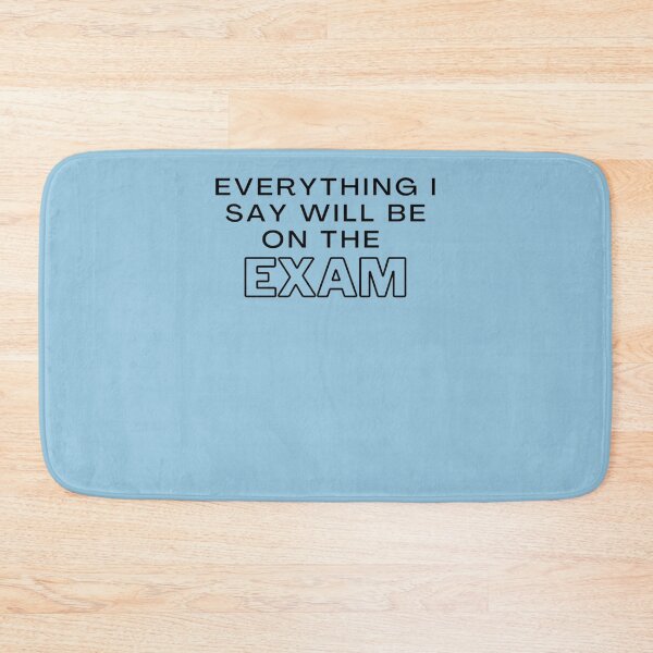 Item preview, Everything I Say Will be On The Exam - Funny Essential T-Shirt Essential T-Shirt designed and sold by PetraHoffmann.