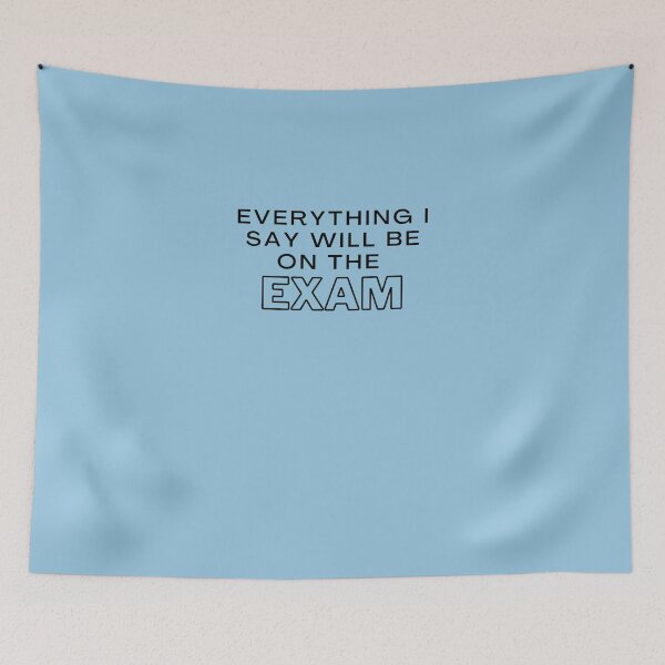 Item preview, Everything I Say Will be On The Exam - Funny Essential T-Shirt Essential T-Shirt designed and sold by PetraHoffmann.