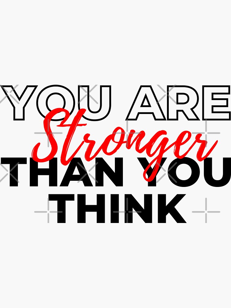 "You Are Stronger Than You Think" Sticker for Sale by anilbadola