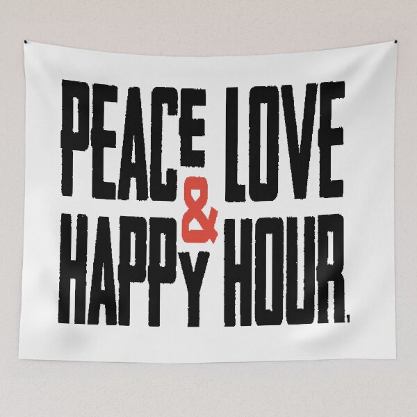 Item preview, Peace Love Happy Hours Time Live designed and sold by bgyg.