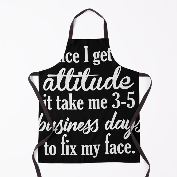 Item preview, Once I Get An Attitude It Takes Me 3-5 Business Days designed and sold by niesbykeaty6r.