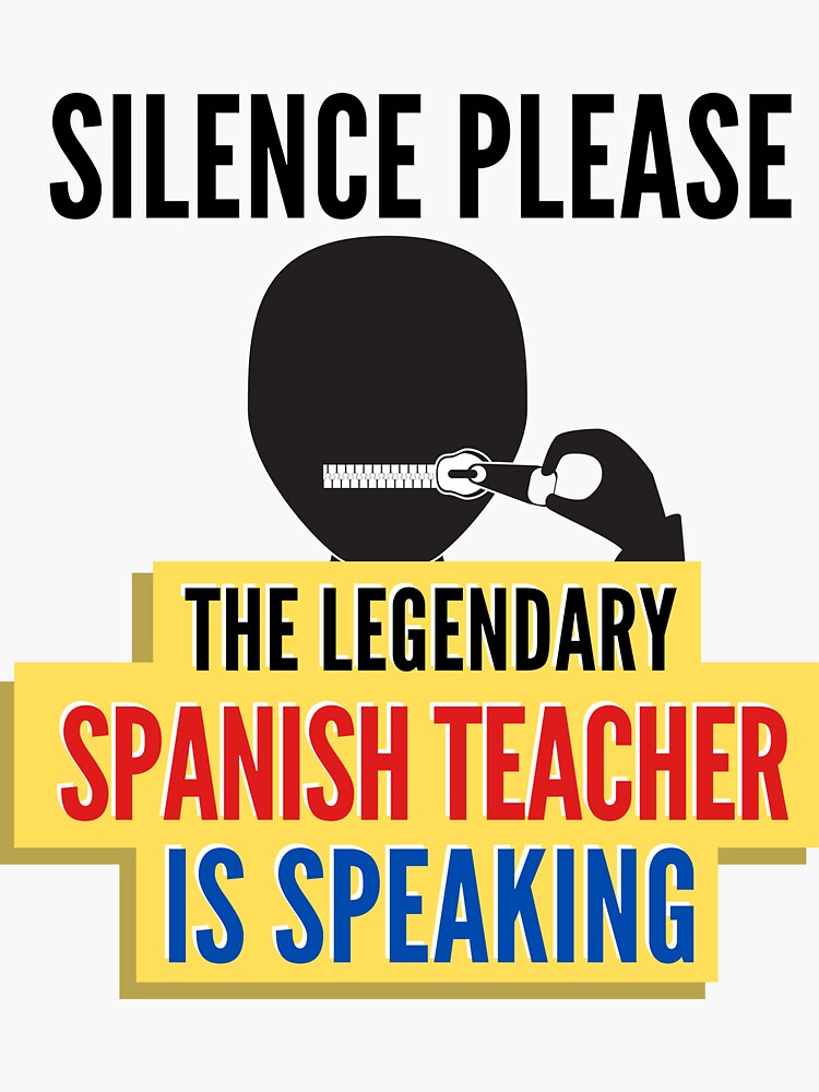 Pegatina «Silencio por favor, habla el legendario profesor de español» de jfa1984 Redbubble