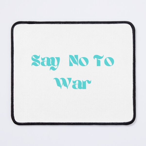 Item preview, Say No to War designed and sold by GoEasify.