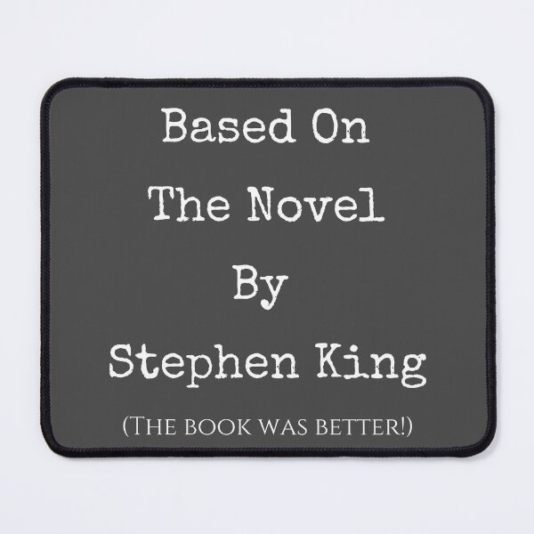 Item preview, Based on The Novel by Stephen King, The Book Was Better. Funny Horror Book Lover Design designed and sold by Constant Readers.