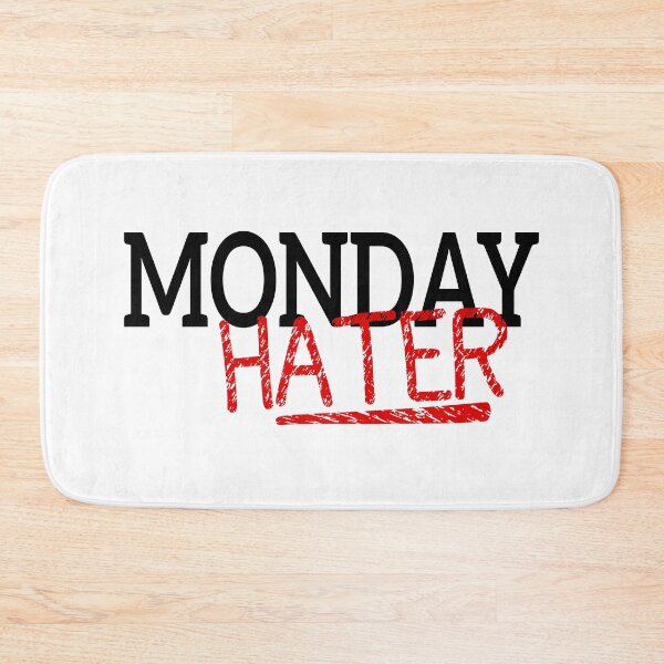 Item preview, I am  A Monday Hater  designed and sold by YSNbr.