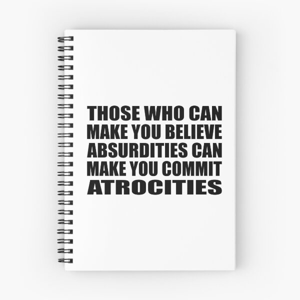 Item preview, Those Who Can Make You Believe Absurdities Can Make You Commit Atrocities designed and sold by Colorfulandfun.