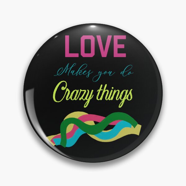 Item preview,  LOVE MAKES YOU DO CRAZY THINGS designed and sold by ZubiyaArt.