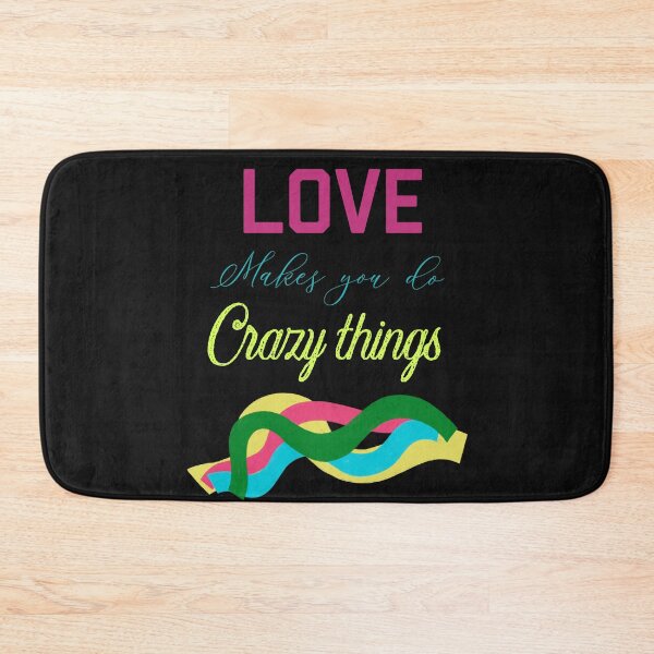 Item preview,  LOVE MAKES YOU DO CRAZY THINGS designed and sold by ZubiyaArt.