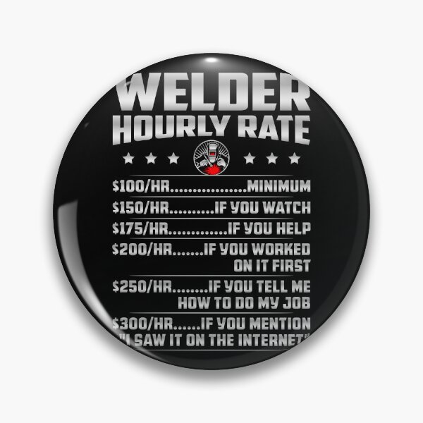 Item preview, Welder Hourly Rate Funny Welding Tig Mig Arc Weld designed and sold by abulfaruque.