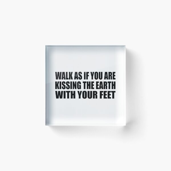 Item preview, Walk as if you are kissing the Earth with your feet designed and sold by Colorfulandfun.