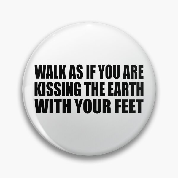 Item preview, Walk as if you are kissing the Earth with your feet designed and sold by Colorfulandfun.