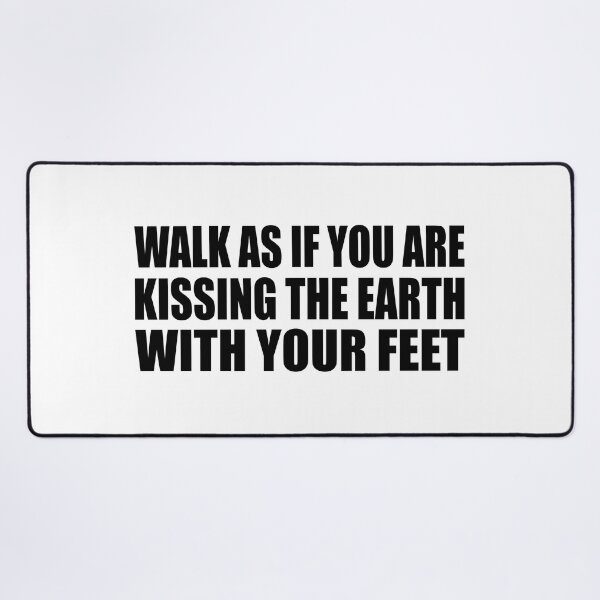 Item preview, Walk as if you are kissing the Earth with your feet designed and sold by Colorfulandfun.