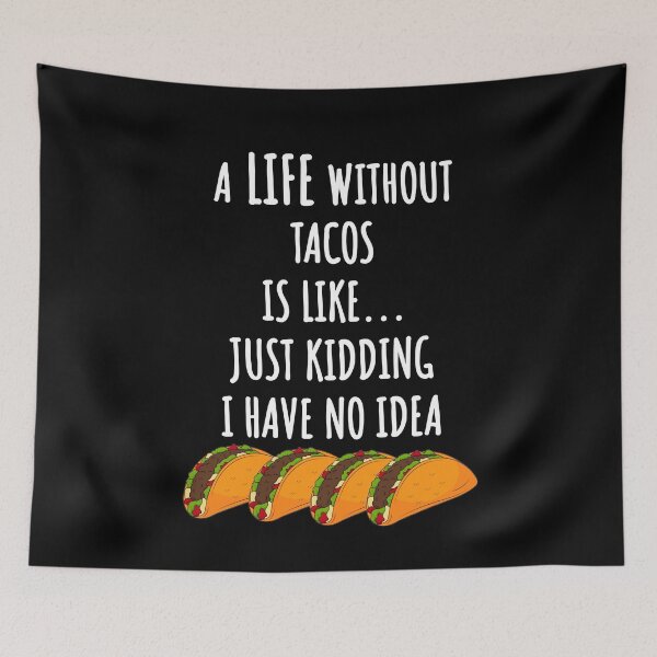 Item preview, Life without tacos! designed and sold by Blakleyshop.
