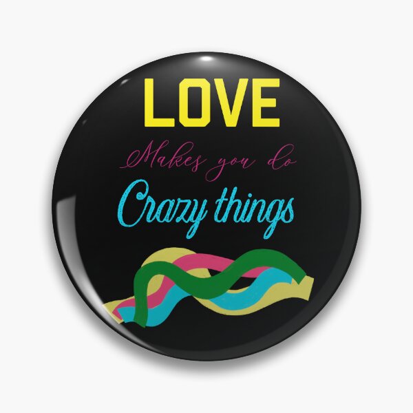 Item preview,  LOVE MAKES YOU DO CRAZY THINGS designed and sold by ZubiyaArt.