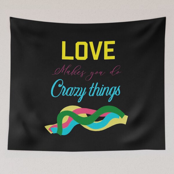 Item preview,  LOVE MAKES YOU DO CRAZY THINGS designed and sold by ZubiyaArt.