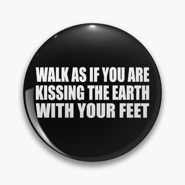 Item preview, Walk as if you are kissing the Earth with your feet designed and sold by Colorfulandfun.