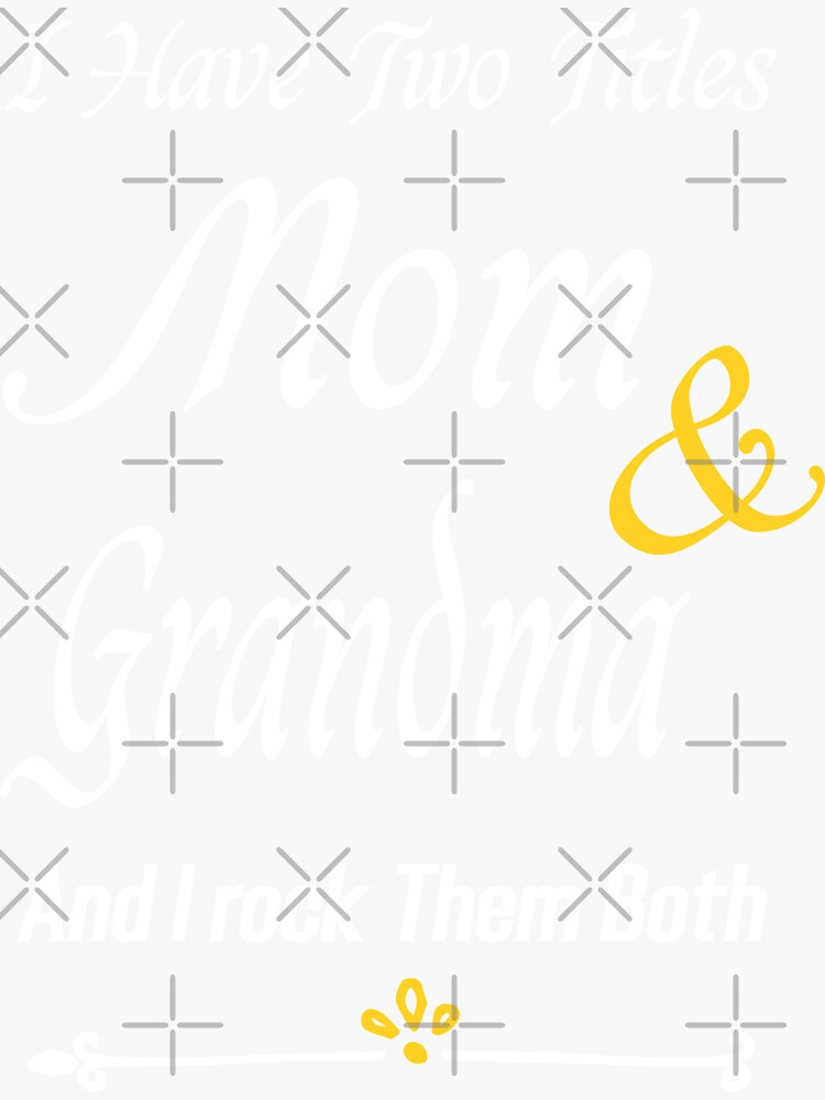 "Funny Mosaic I Have Two Titles Mom And Grandma , Cool Matching Design