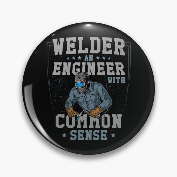 Item preview, Welder: An Engineer with Common Sense Funny TIG MIG Welding designed and sold by abulfaruque.