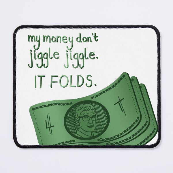 Item preview, My money don’t jiggle jiggle. It folds designed and sold by EiderDesigns.