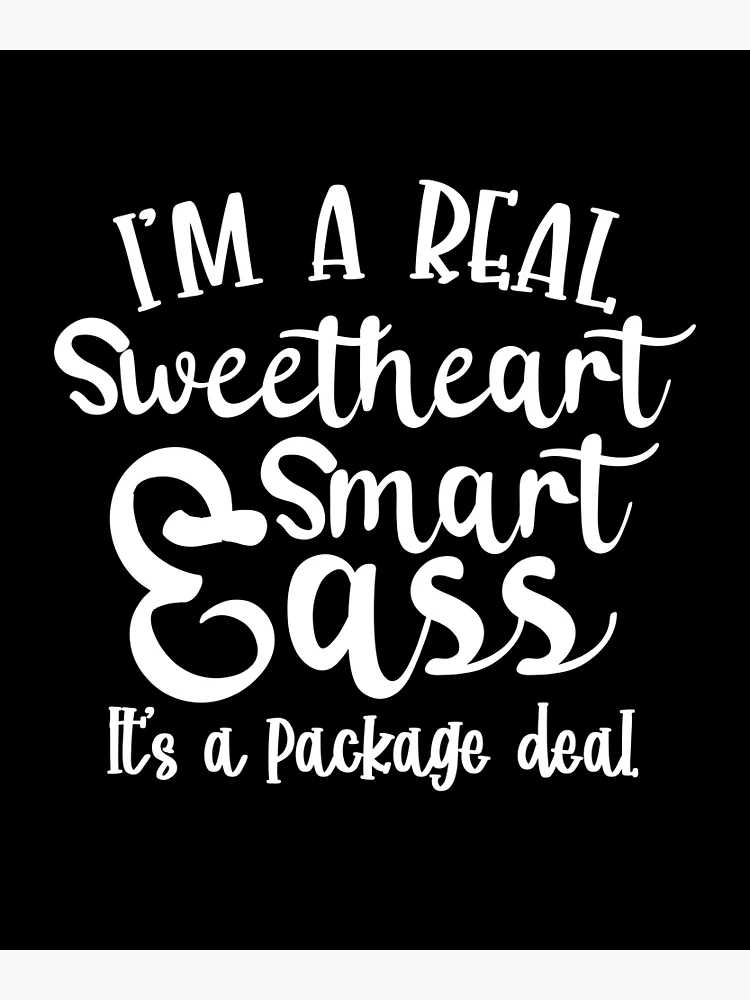 I'm A Real Sweetheart And Smart Ass It's A Package Deal. Witty Coffee & Tea  Gift Mug For Young Lady, Girlfriend, Teen, School Girl, Mom, Wife, Moms,  Wives, Girlfriends And Young Ladies (