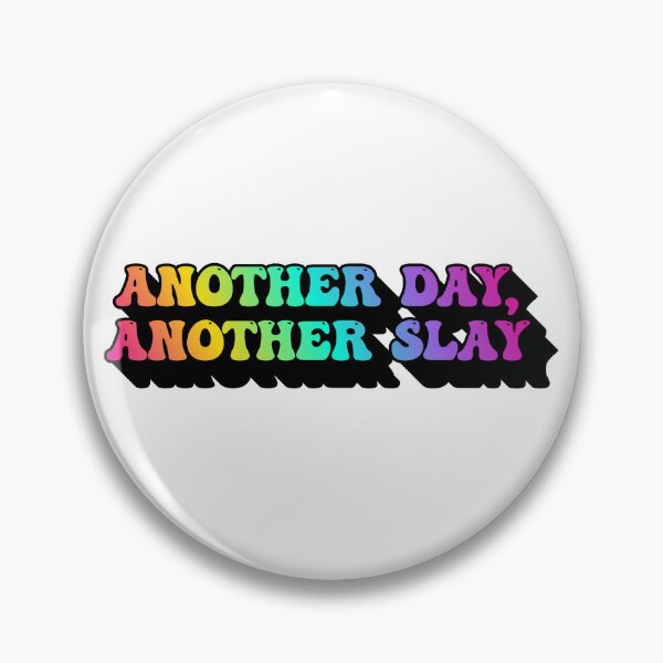 Item preview, another day, another slay designed and sold by cyberseven.