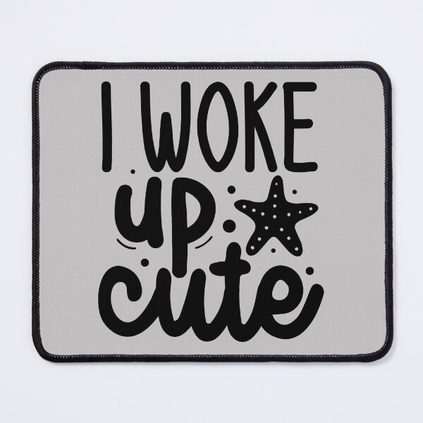 Item preview, i woke up cute, cute, funny, i woke up like this, flawless, woke, cool, quote, woke up, up, humor, girl, love, meme, like girls, cute girl, aesthetic designed and sold by NAZIMNADIR.