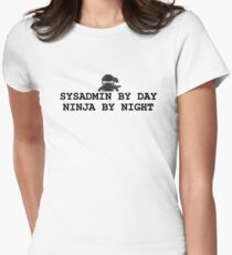 sysadmin by day ninja by night Women's Fitted T-Shirt