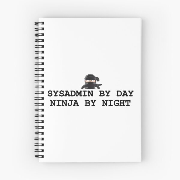 Item preview, sysadmin by day ninja by night designed and sold by yourgeekside.