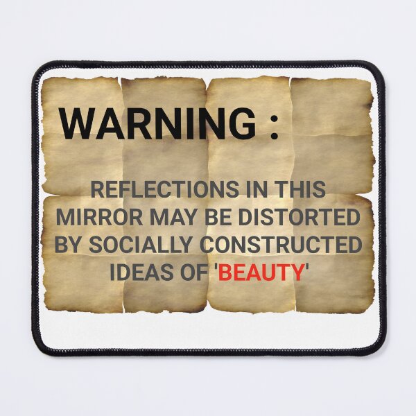 Item preview, WARNING: Reflections in this mirror may be distorted by socially constructed ideas of 'beauty' designed and sold by cizito.