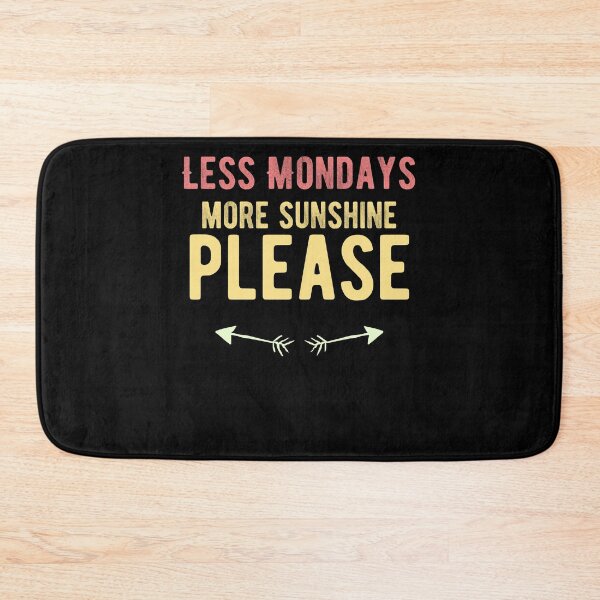 Item preview, Less Mondays, more sunshine, please Cute Spring Quote designed and sold by Quotes ⭐⭐⭐⭐⭐.