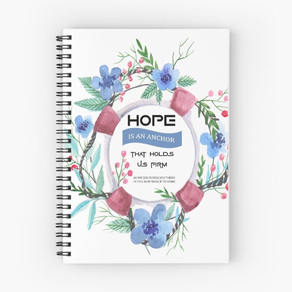 Item preview, Hope Is An Anchor That Holds Us Firm Spiral Notebook designed and sold by crafts-gift.