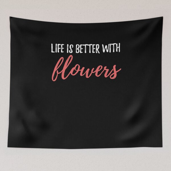Item preview, Life is better with flowers.Cute Spring Quote designed and sold by Quotes ⭐⭐⭐⭐⭐.