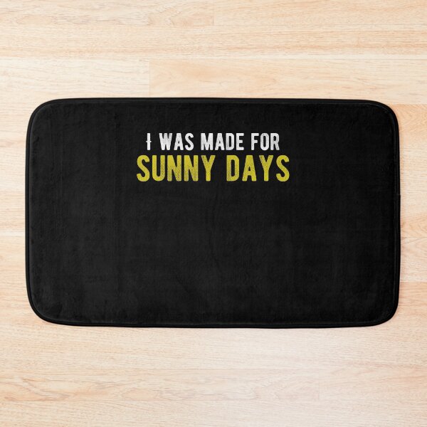 Item preview, I was made for sunny days. Cute Spring Quote designed and sold by Quotes ⭐⭐⭐⭐⭐.
